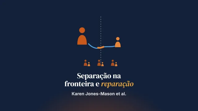 A separação entre crianças e pais na fronteira e o caminho da reparação: responder a um fenômeno mundial entre pessoas refugiadas