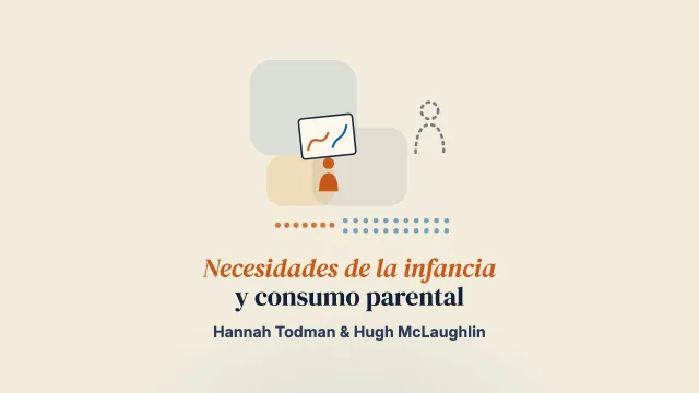 Comprender las necesidades de niñas y niños que conviven con el consumo parental de sustancias: perspectivas de la infancia y de profesionales