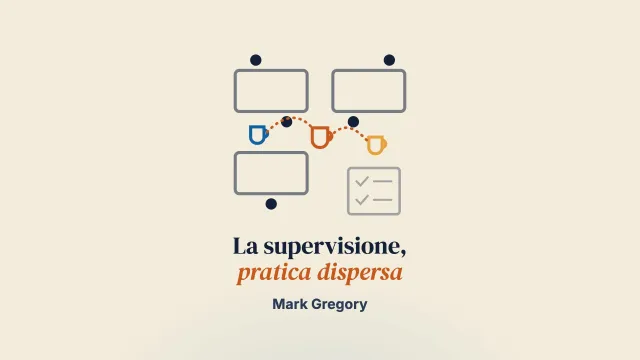 La supervisione come pratica dispersa: esplorare la creazione di spazi di supervisione nella pratica quotidiana del servizio sociale
