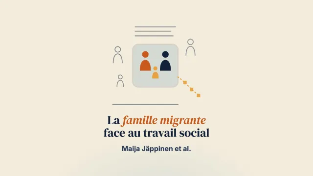 Les rapports de régie qui coordonnent la « famille migrante » dans les rencontres institutionnelles entre le travail social finlandais et les personnes migrantes usagères des services
