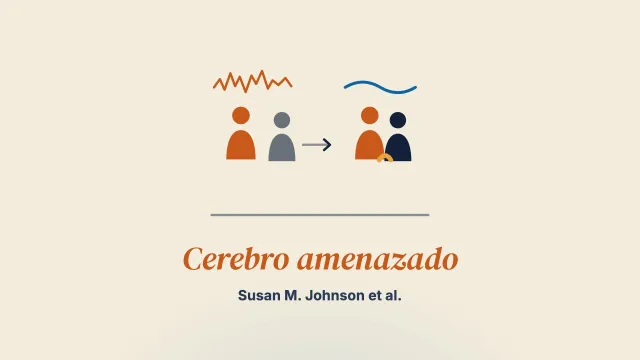 Calmar el cerebro amenazado: aprovechar el consuelo del contacto con la terapia focalizada en las emociones