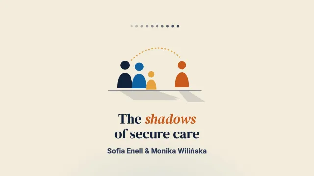 “My Whole Family Is Not Really My Family”—Secure Care Shadows on Family and Family Practices Among Young Adults and Their Family Members