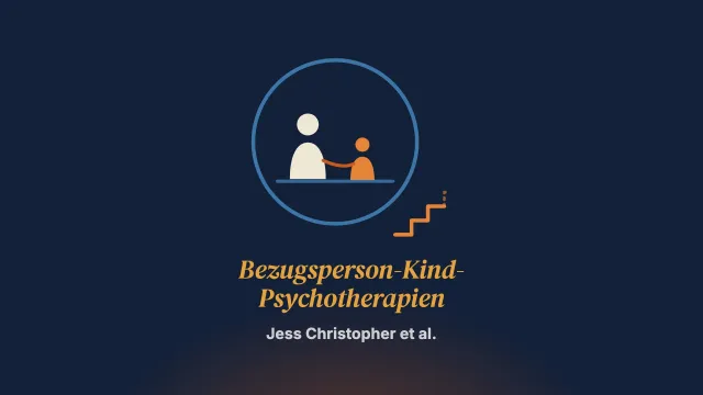 Erfahrungen mit Bezugsperson-Kind-Psychotherapien bei Entwicklungstrauma: ein systematisches Review