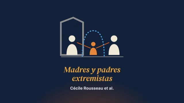 Menores con madres y padres extremistas: aportaciones de un equipo clínico especializado