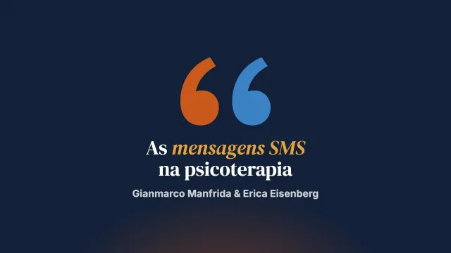 Scripta… volant! Uso e utilidade das mensagens SMS em psicoterapia