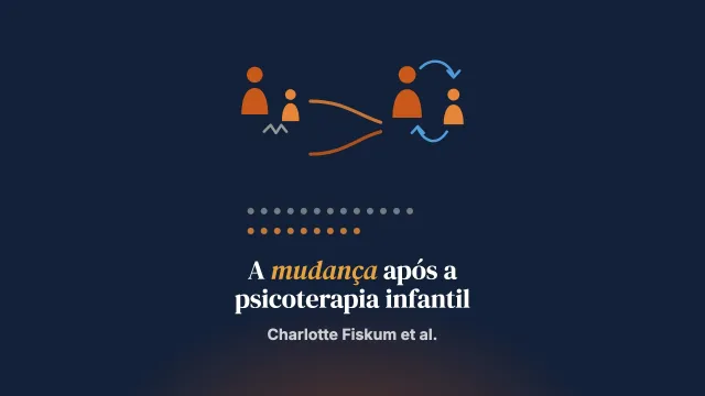Como os pais vivenciam a mudança nos processos desenvolvimentais e transacionais após a psicoterapia infantil intersubjetiva de tempo limitado: um estudo qualitativo
