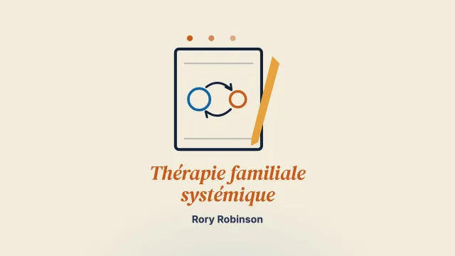 La thérapie familiale systémique vue par un psychologue clinicien en formation en 2024 : histoire, contexte et application clinique