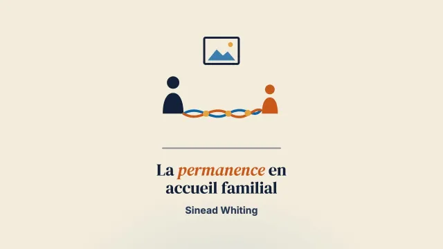 Négocier la permanence pour les jeunes en accueil familial de long terme : un processus de co-création entre les jeunes et leurs parents d’accueil