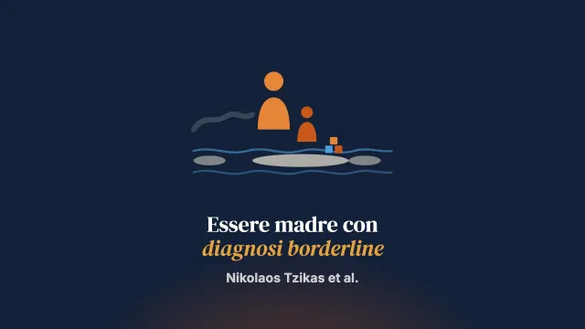 Orientarsi nella genitorialità: un’esplorazione qualitativa dell’esperienza di madri con diagnosi di disturbo borderline di personalità