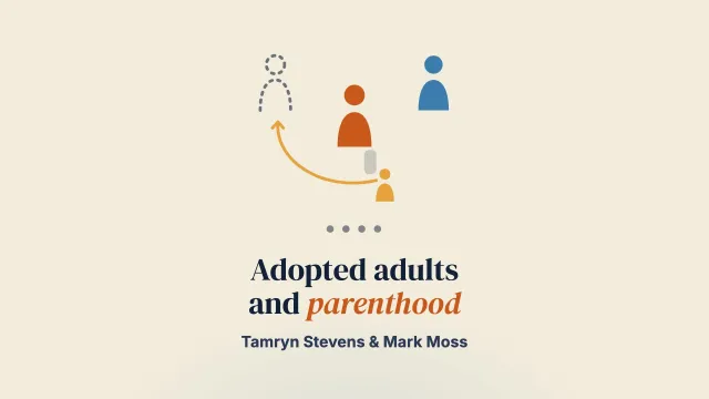 Understanding how adults adopted in England pre-1989 experience parenthood
