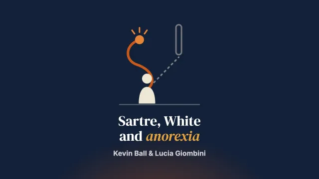 Beyond the project of anorexia nervosa: Integrating White’s externalizing conversations and Sartre’s existential approach to empower a new sense of agency