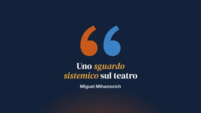 Che cosa ha visto un terapeuta sistemico davanti a uno spettacolo teatrale