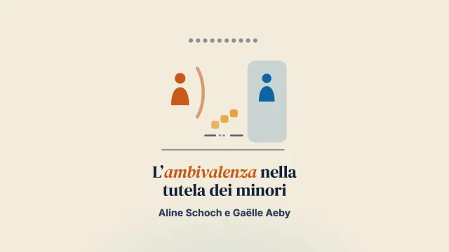 L’ambivalenza nei procedimenti di tutela dei minori: il punto di vista dei genitori sulle loro interazioni con le autorità di protezione
