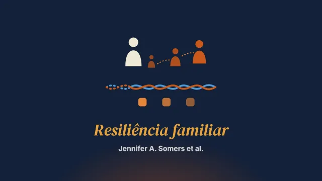 Aproveitar o contexto interpessoal do desenvolvimento infantil para promover a resiliência familiar: uma abordagem de prevenção universal da preconcepção à primeira infância