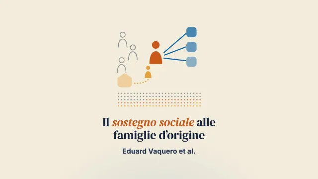 «Se sono qui è perché non ho nessuno»: il sostegno sociale alla famiglia biologica durante il processo di affidamento
