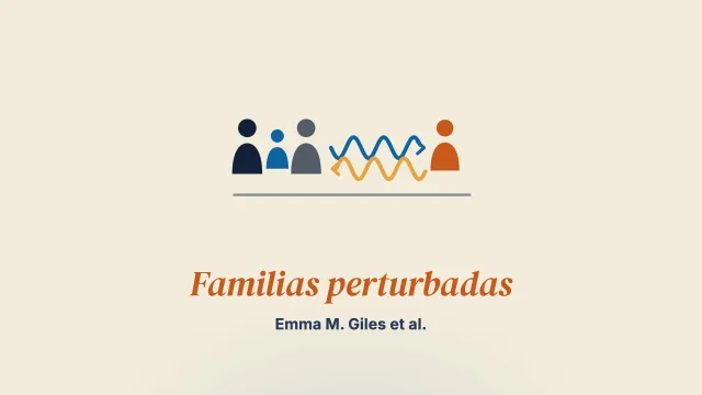 ¿Familias perturbadoras o familias perturbadas? Una reconsideración