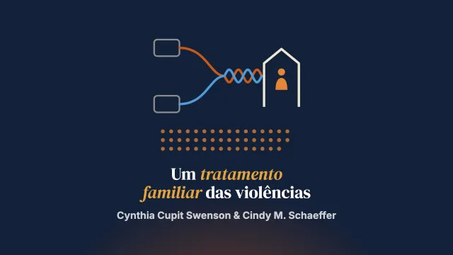 A elaboração de um tratamento familiar para a violência por parceiro íntimo e os maus-tratos infantis concomitantes: o modelo MST-IPV