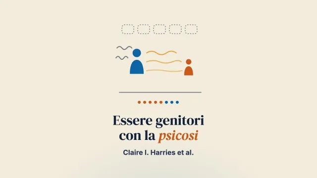 Genitori che vivono l’esperienza della psicosi: un’esplorazione qualitativa