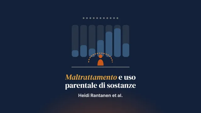Comprendere il maltrattamento infantile e i bisogni di sostegno nelle famiglie con uso problematico di sostanze da parte dei genitori