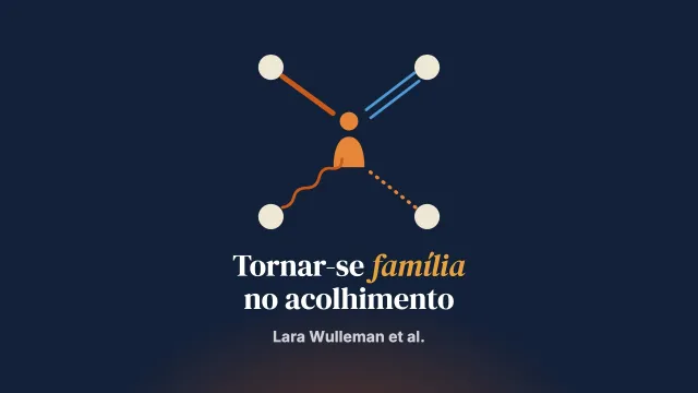 Ser e tornar-se família: uma revisão sistemática das perspectivas das partes interessadas sobre a família no acolhimento familiar