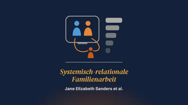 „Ein besseres Ich für meine Kinder“: Ein Plädoyer für systemisch-relationale Familienarbeit in der psychischen Gesundheitsversorgung von Kindern und Jugendlichen