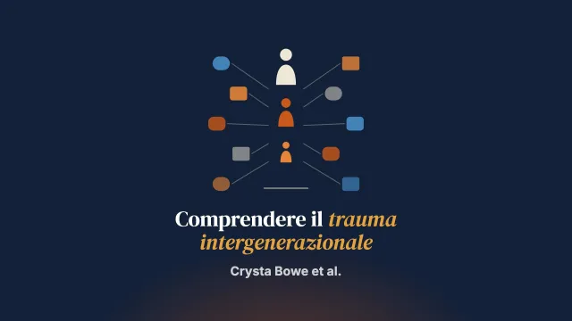 Dalla prospettiva alla pratica: quadri teorici che spiegano il trauma, la violenza e il maltrattamento intergenerazionali e implicazioni per la risposta terapeutica