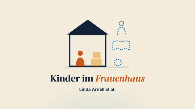 Erfahrungen von Kindern mit dem Aufenthalt in Frauenhäusern in Schweden