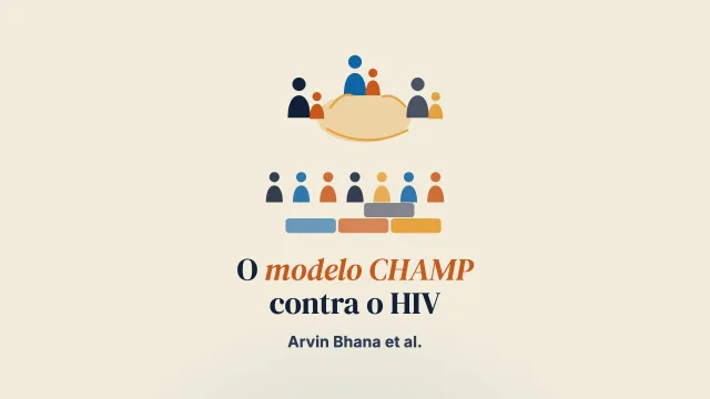 Prevenção e intervenção familiares em HIV para jovens que vivem em contextos de pobreza: o modelo CHAMP de desenvolvimento colaborativo de programas baseados em evidências