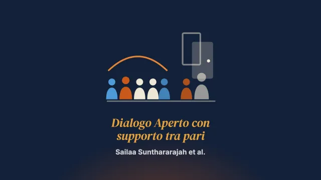 L’esperienza delle persone assistite con il Dialogo Aperto con supporto tra pari e con le cure standard dopo una crisi di salute mentale: studio qualitativo di follow-up a 3 mesi