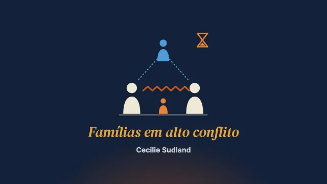 Desafios e dilemas diante das famílias em alto conflito na proteção à infância
