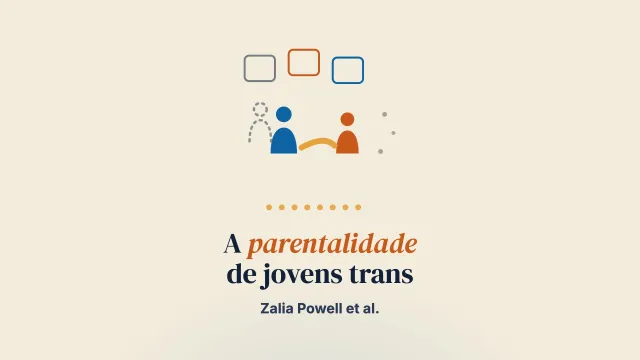 Experiências vividas da parentalidade de jovens transgênero e com não conformidade de gênero: implicações para a prática clínica do serviço social