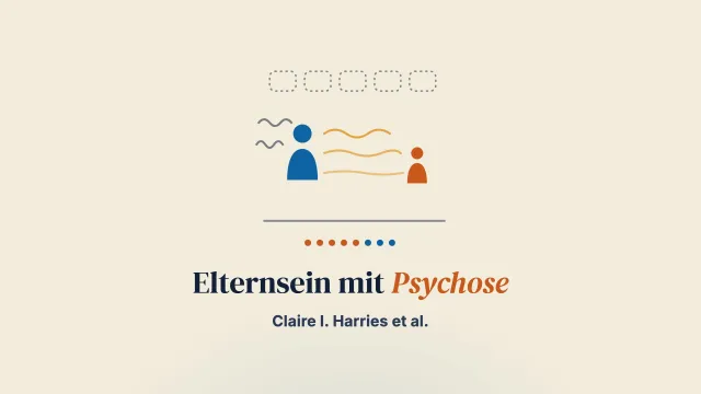 Eltern, die eine Psychose erleben: eine qualitative Untersuchung