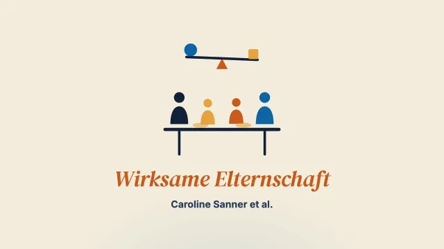 Wirksame Elternschaft in Stieffamilien: Empirische Befunde dazu, was wirkt