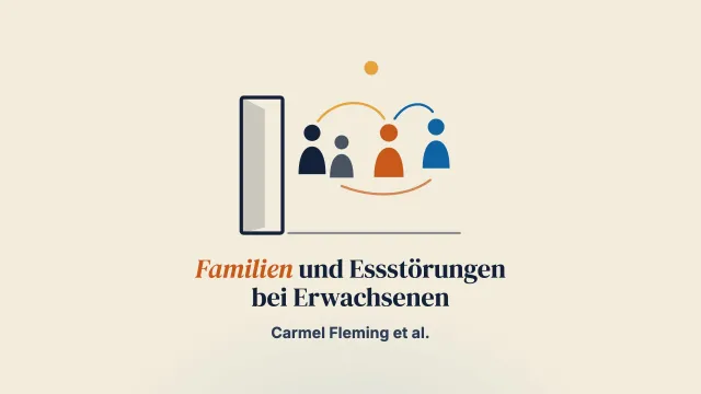 Arbeit mit den Familien von Erwachsenen mit Essstörungen: Inanspruchnahme, zentrale Themen und Erfahrungen der Teilnehmenden mit der Einbeziehung der Familie in die ambulante Regelbehandlung