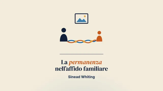 Negoziare la permanenza per giovani in affido familiare di lungo periodo: un processo di co-creazione tra giovani e famiglie affidatarie