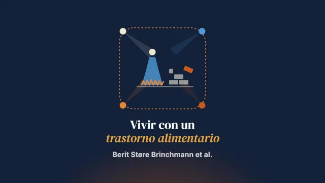 Perspectivas múltiples y diálogo para comprender la experiencia de vivir con un trastorno alimentario: dos narrativas, cuatro lecturas