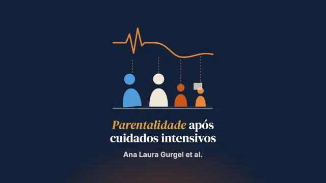 Parentalidade após doença crítica: uma revisão biopsicossocial da síndrome pós-cuidados intensivos, dos sistemas familiares e dos desfechos infantis