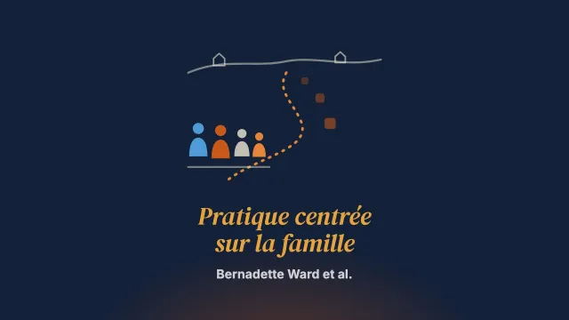 La pratique centrée sur la famille dans un cadre de rétablissement : ce qu’en disent les équipes de terrain