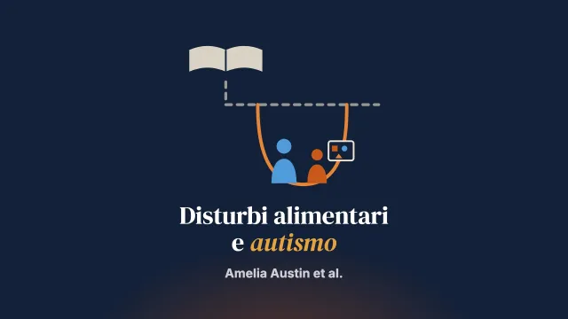 Terapia familiare focalizzata sui disturbi alimentari con persone autistiche in età evolutiva: una rassegna narrativa degli sviluppi recenti