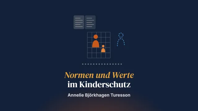 Vorstellungen, Normen und Werte in der Arbeit des Kinderschutzes mit Risikofamilien: eine Analyse der Tagebücher von Sozialarbeitenden
