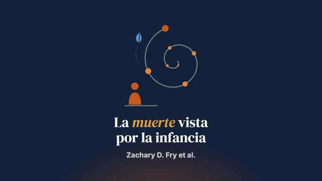 ¿Cómo piensan la muerte niñas y niños? Una revisión narrativa de las perspectivas evolutivas, históricas y recientes, sobre la comprensión de la muerte en la infancia