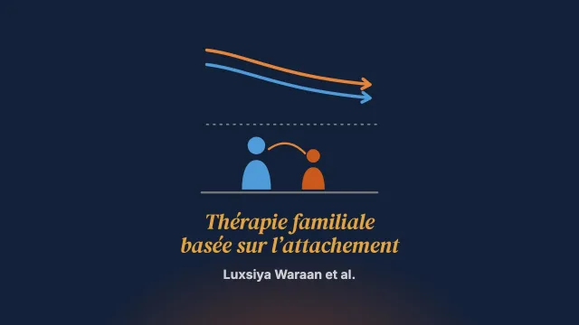 Efficacité de la thérapie familiale basée sur l’attachement comparée au traitement habituel pour la dépression à l’adolescence en centres publics de santé mentale