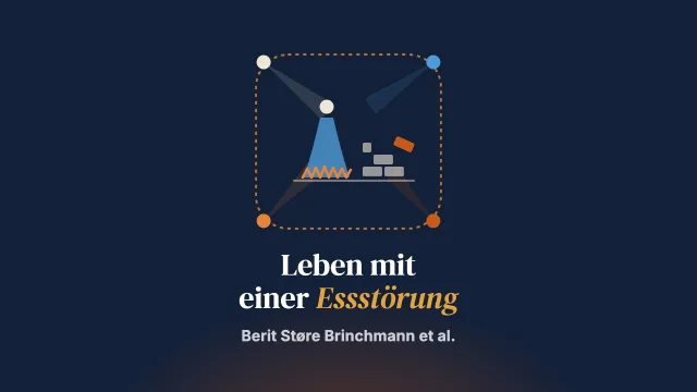 Multiple Perspektiven und Dialog im Verständnis der Erfahrung, mit einer Essstörung zu leben: Zwei Narrative – vier Lesarten