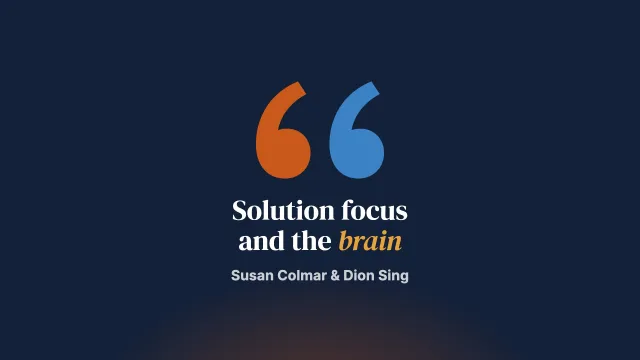 Does a Solution Focused Approach Change Our Brain?