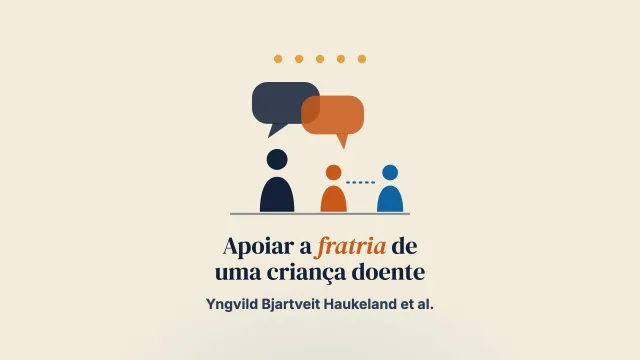 Avaliação do “SIBS”, uma intervenção para irmãos e pais de crianças com condições crônicas