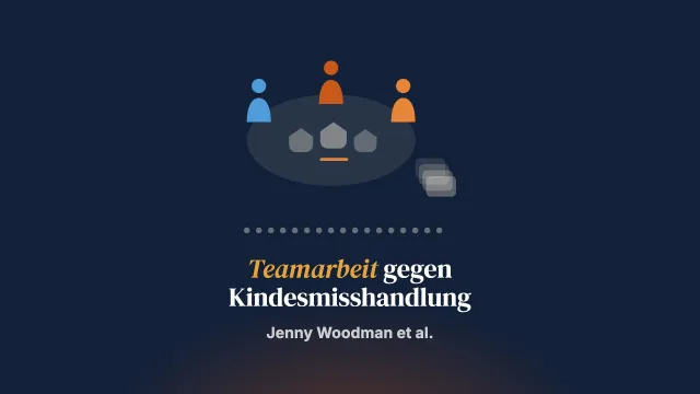 Besprechungen zu vulnerablen Familien: Ein Weg, die Teamarbeit in der alltäglichen hausärztlichen Reaktion auf Kindesmisshandlung zu fördern?