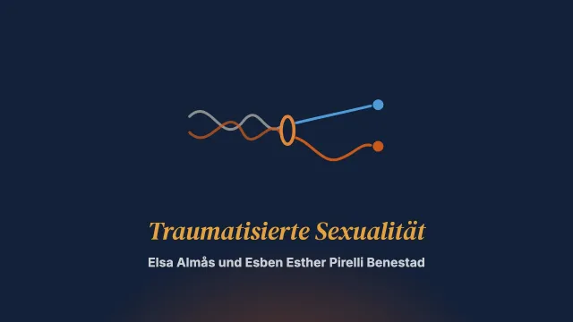 Die Behandlung traumatisierter Sexualität