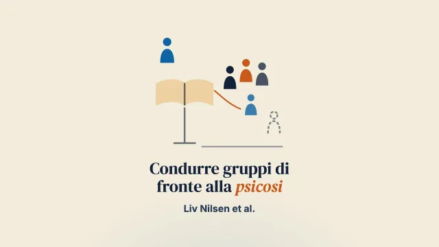 Le sfide per chi conduce i gruppi con famiglie alle prese con una psicosi all’esordio: uno studio qualitativo