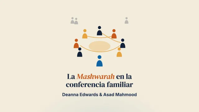Utilizar el concepto de Mashwarah en las conferencias de grupo familiar con familias musulmanas británicas