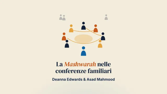 Usare il concetto di Mashwarah nelle conferenze di gruppo familiare con famiglie musulmane britanniche